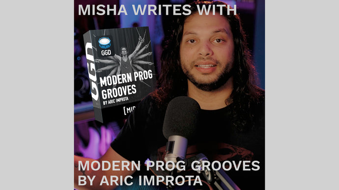 Misha writes with the new Modern Prog Grooves by Aric Improta!