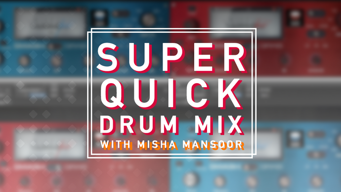 Super Quick Drum Mix with Misha Mansoor