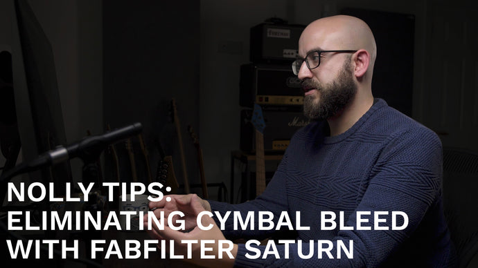 Nolly Tips: Eliminating Cymbal Bleed with FabFilter Saturn