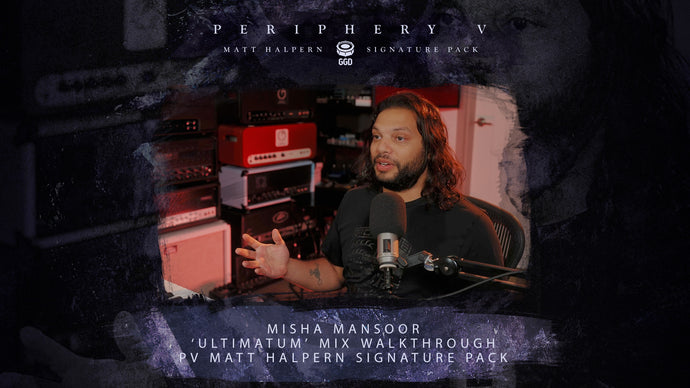 PV Matt Halpern Signature Pack: Misha Mansoor 'Ultimatum' Mix Walkthrough